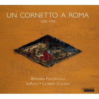 La musique pour cornet à Rome 1500-1700