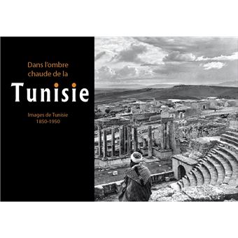 Dans l'ombre chaude de la Tunisie