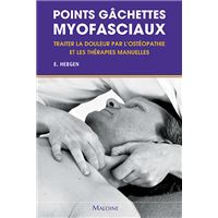 Points gâchettes myofasciaux traiter la douleur par l'ostéopathie et les thérapies manuelles