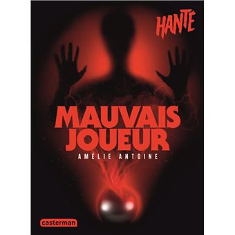 Hanté - Mauvais joueur