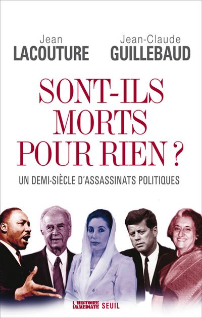Sont-ils morts pour rien?. Un demi-siècle d'assassinats politiques - Jean Lacouture - broché