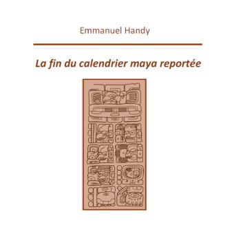 La fin du calendrier maya reportée