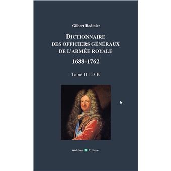 Dictionnaire des officiers généraux de l'armée royale 1688-1762