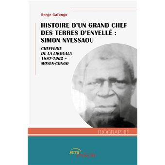 Histoire d'un grand chef des terres d'Enyellé : Simon Nyessaou