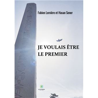 Je voulais être le premier