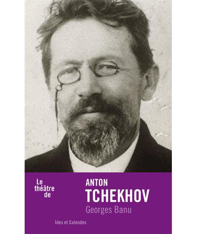 Le Theatre de Anton Tchekhov