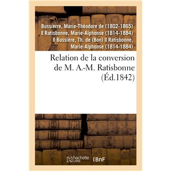 Relation de la conversion de M. A.-M. Ratisbonne