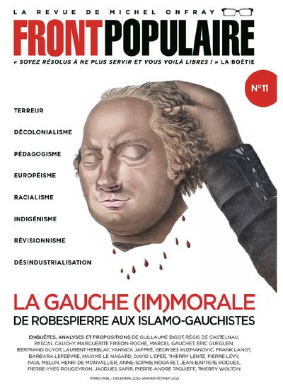 Front Populaire - N° 11 La gauche (im)morale de Robespierre aux Islamo-gauchistes - Michel Onfray - broché