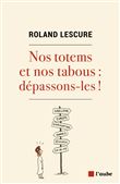 Nos totems et nos tabous : dépassons-les !