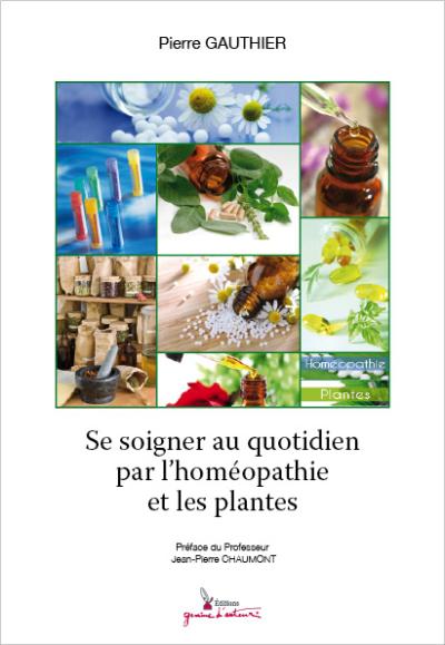 Se soigner au quotidien par l'homéopathie et les plantes