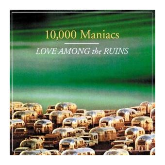 10000 Maniacs-Love Among The Ruins - 1