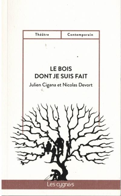 Le bois dont je suis fait