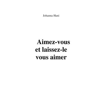 Aimez-vous et laissez-le vous aimer