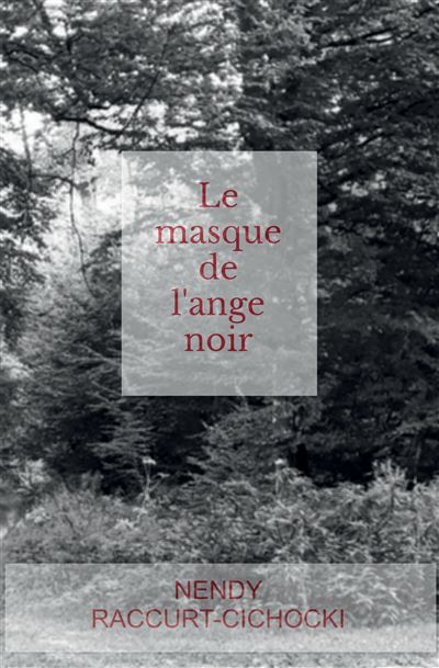 Le masque de l'ange noir - Nendy Raccurt - broché