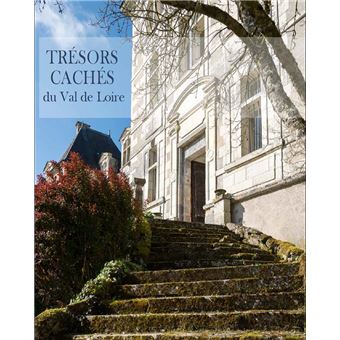 Tresors caches du val de loire