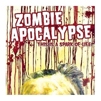 Zombie Apocalypse-This Is A Spark Of Life - 1
