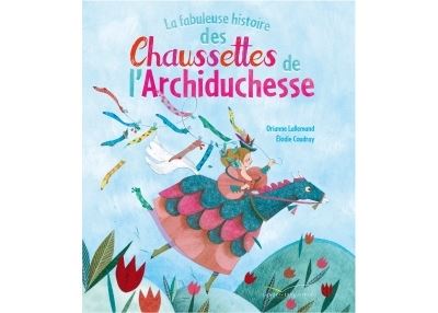La fabuleuse histoire des chaussettes de l'archiduchesse