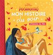 POCAHONTAS - Mon Histoire du Soir - L'histoire du film - Disney Princesses