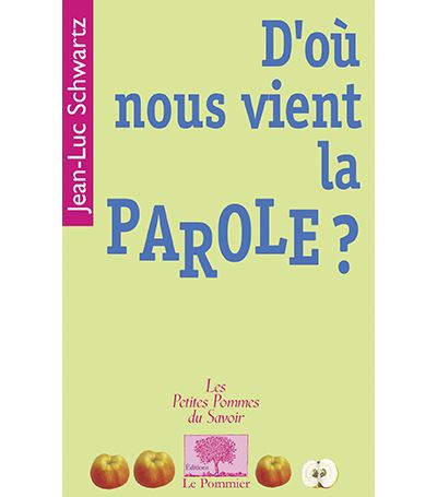 D'où nous vient la parole? - Jean-Luc Schwartz - Poche
