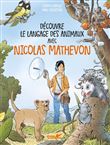 Découvre le langage des animaux avec Nicolas Mathevon
