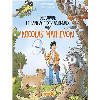 Découvre le langage des animaux avec Nicolas Mathevon