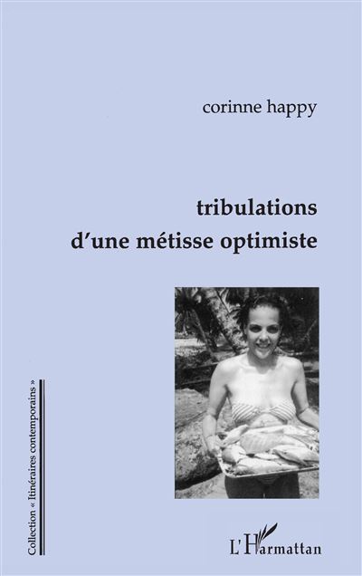 Tribulations d'une metisse optimiste - C. Happy - broché