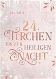 24 TÜRCHEN BIS ZUR HEILIGEN NACHT