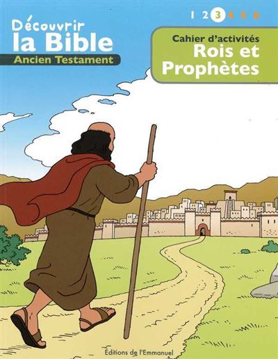 Cahiers d'activités, découvrir la Bible en Bd, Ancien Testament, Rois et prophètes