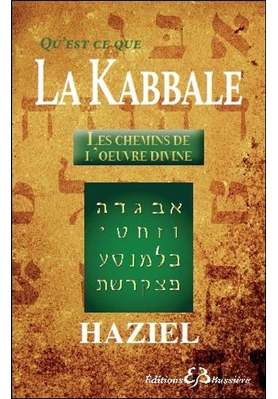 Qu'est-ce que la Kabbale - Les chemins de l'oeuvre divine