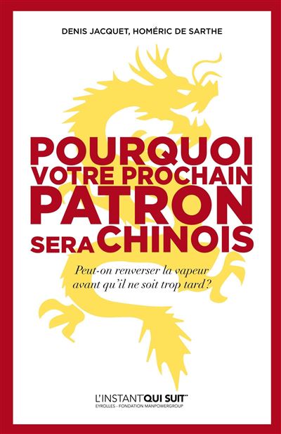 Pourquoi votre prochain patron sera Chinois - Homéric de Sarthe - broché