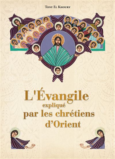 L'Evangile expliqué par les Chrétiens d'Orient -  Magnificat - broché