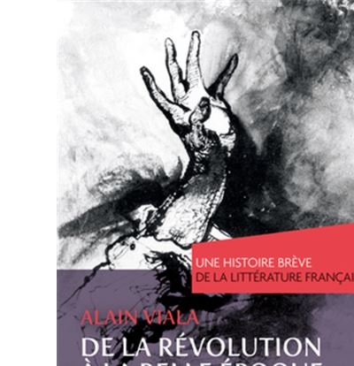 De la Révolution à la Belle Époque. Une histoire brève de la littérature française