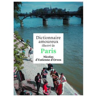 Dictionnaire Amoureux Illustré De Paris - 