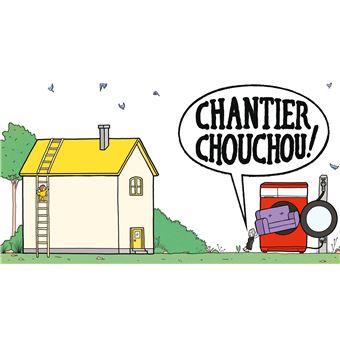 Chantier Chouchou Debout