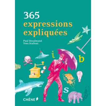 365 Expressions Expliquees Relie Paul Desalmand Yves Stalloni Achat Livre Fnac