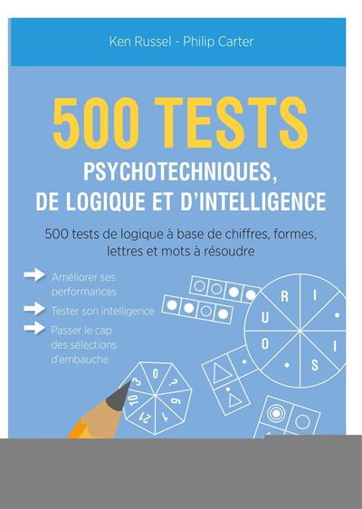 500 tests psychotechniques de logique et d'intelligence