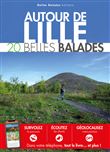 AUTOUR DE LILLE 20 Belles Balades
