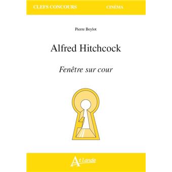 Alfred Hitchcock  - Fenêtre sur cour