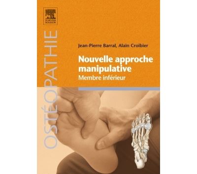 Nouvelle approche manipulative. Membre inférieur - Jean-Pierre Barral - broché