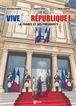 Vive la république : la France et ses presidents