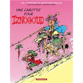 Les aventures du grand vizir IznogoudIznogoud - Une carotte pour Iznogoud