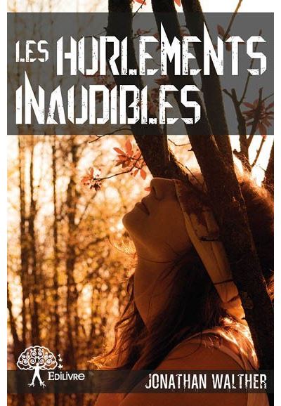 Les hurlements inaudibles - Jonathan Walther - broché