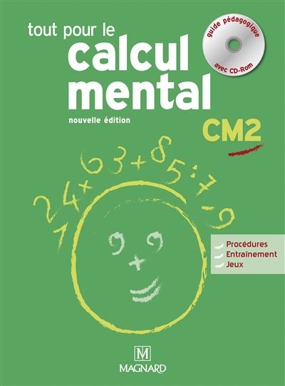 Tout pour le calcul mental CM2 Guide pédagogique + CDROM