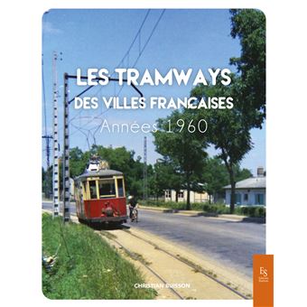 Les tramways des villes françaises - Années 1960