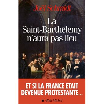 La Saint-Barthélemy n'aura pas lieu - 1
