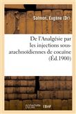 De l'Analgésie par les injections sous-arachnoïdiennes de cocaïne