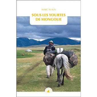 Sous les yourtes de Mongolie
