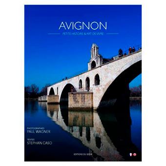 Avignon - Petite Histoire Et Art De-Vivre