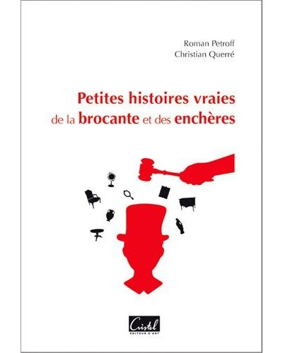 Petites histoires vraies de la brocante et des enchères