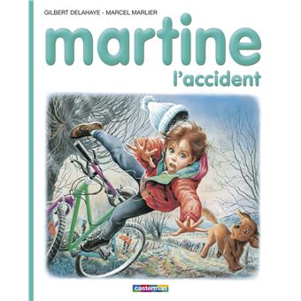 Martine Martine L Accident Gilbert Delahaye Marcel Marlier Cartonne Achat Livre Ou Ebook Fnac